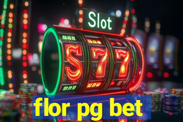 flor pg bet