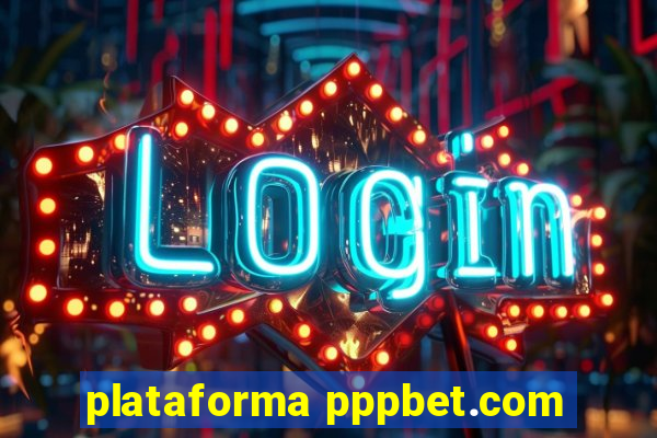 plataforma pppbet.com