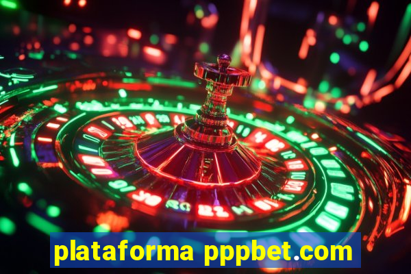 plataforma pppbet.com