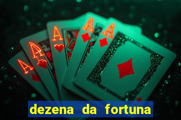 dezena da fortuna como funciona