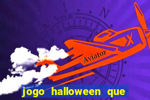 jogo halloween que ganha dinheiro