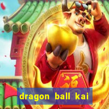 dragon ball kai legendado download