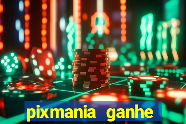 pixmania ganhe prêmios no pix