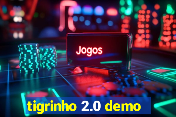 tigrinho 2.0 demo