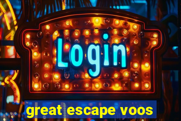 great escape voos