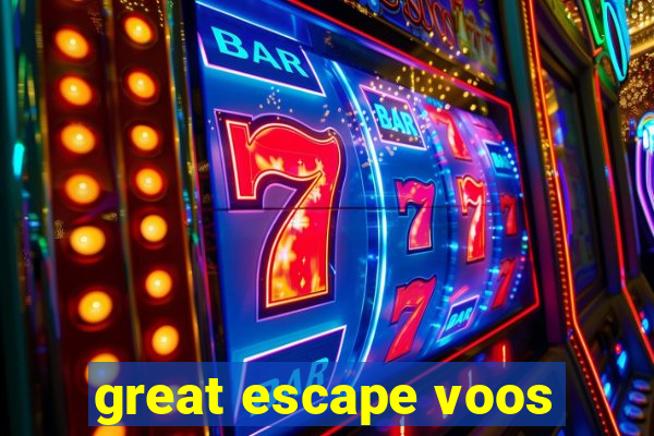 great escape voos