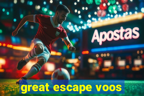 great escape voos