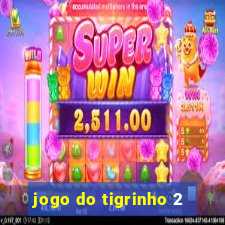 jogo do tigrinho 2