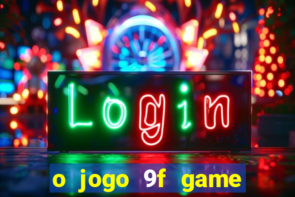 o jogo 9f game paga mesmo