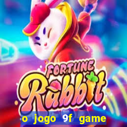 o jogo 9f game paga mesmo