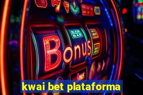 kwai bet plataforma