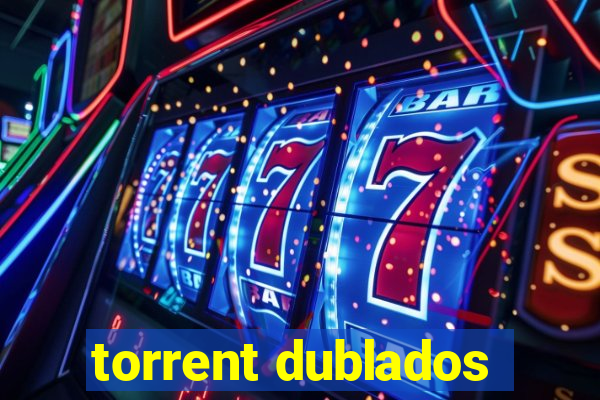 torrent dublados