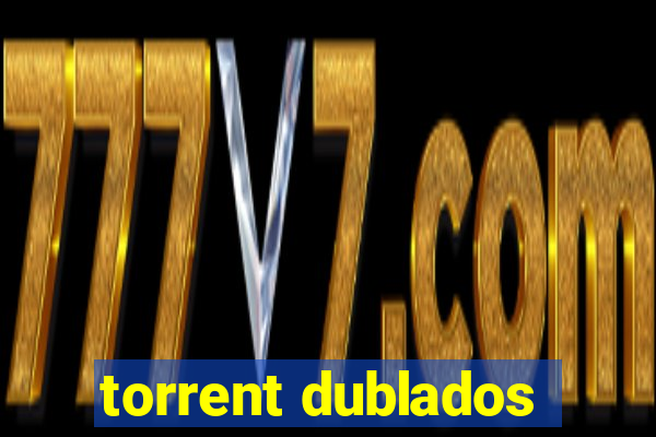 torrent dublados