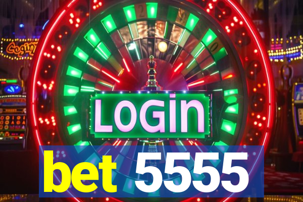 bet 5555