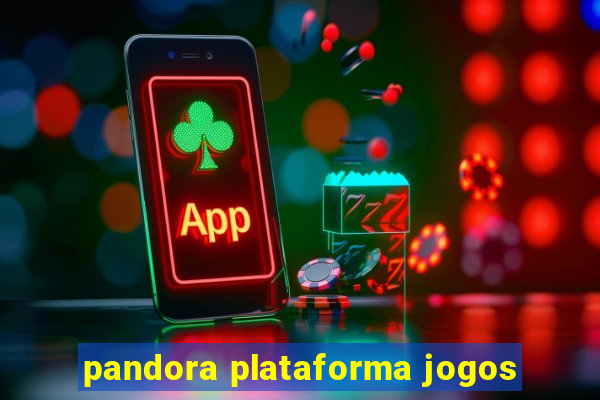 pandora plataforma jogos