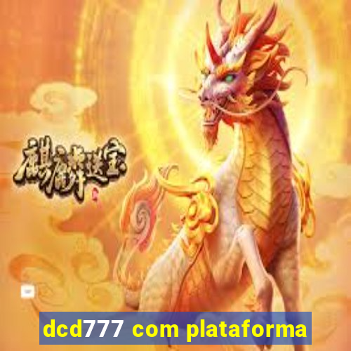 dcd777 com plataforma