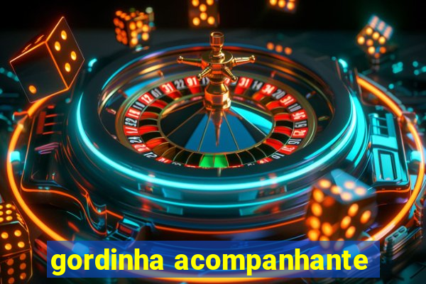 gordinha acompanhante