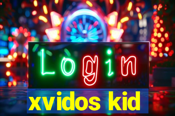 xvidos kid