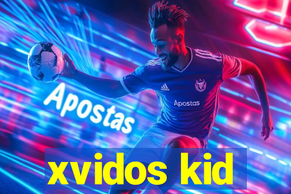 xvidos kid