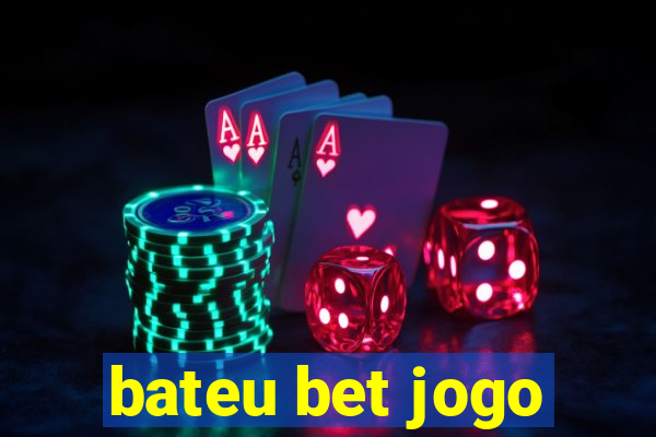 bateu bet jogo