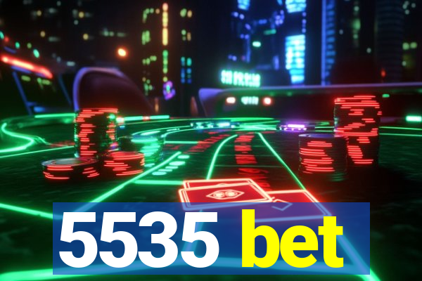 5535 bet