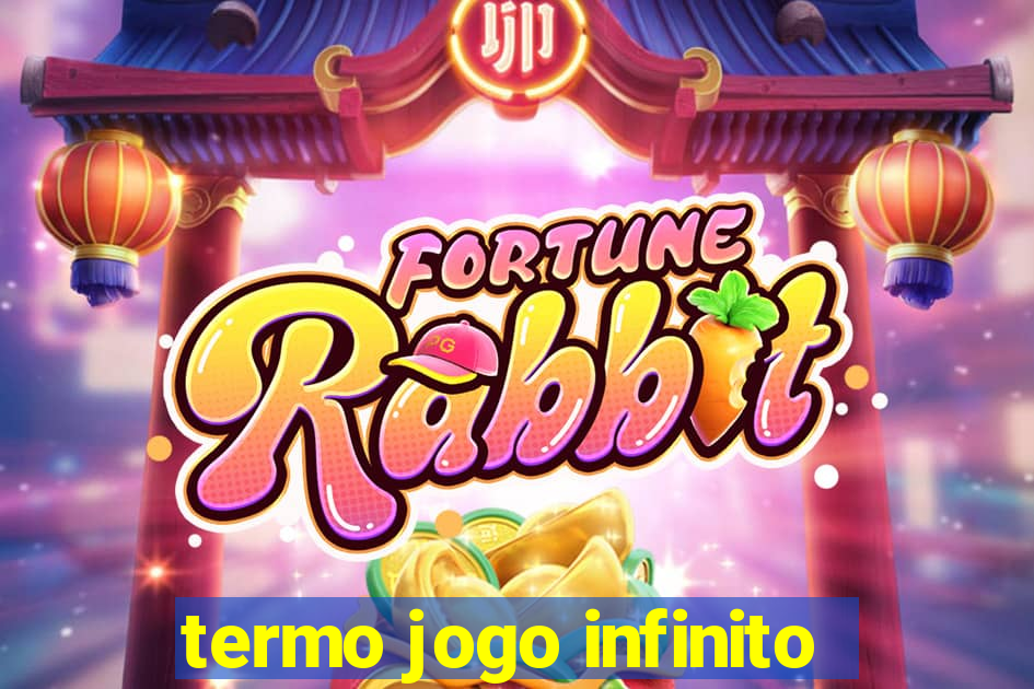 termo jogo infinito