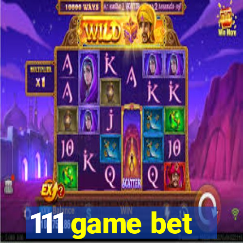 111 game bet