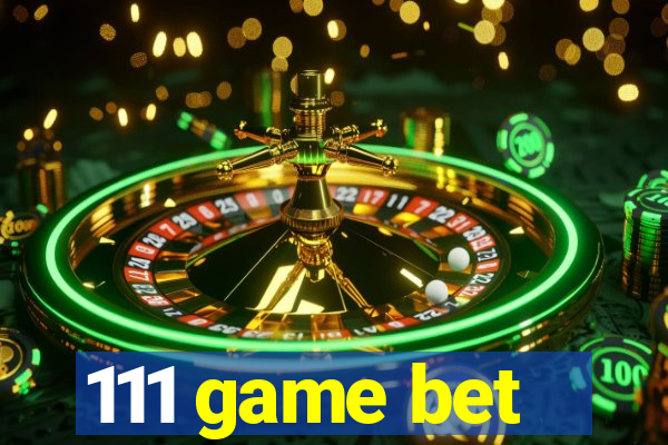 111 game bet