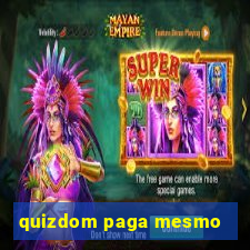 quizdom paga mesmo