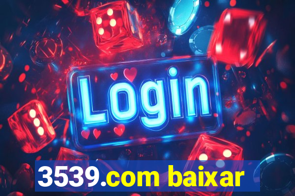 3539.com baixar