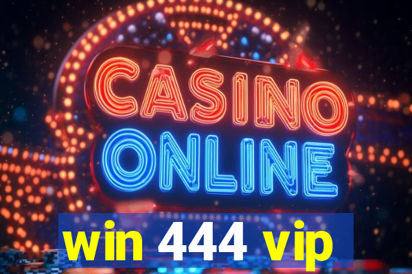 win 444 vip