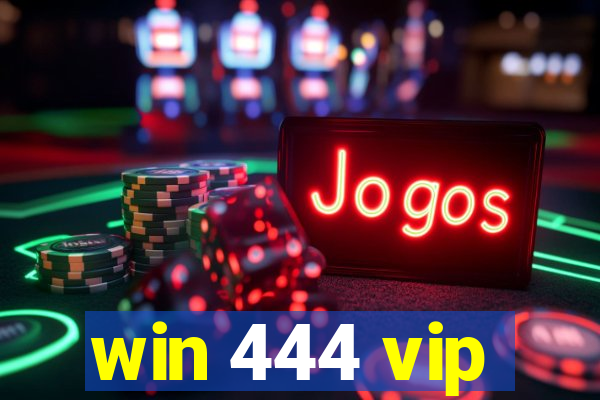 win 444 vip