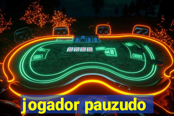 jogador pauzudo