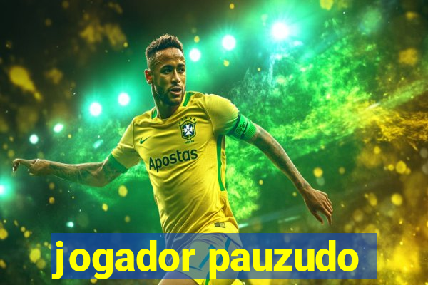 jogador pauzudo