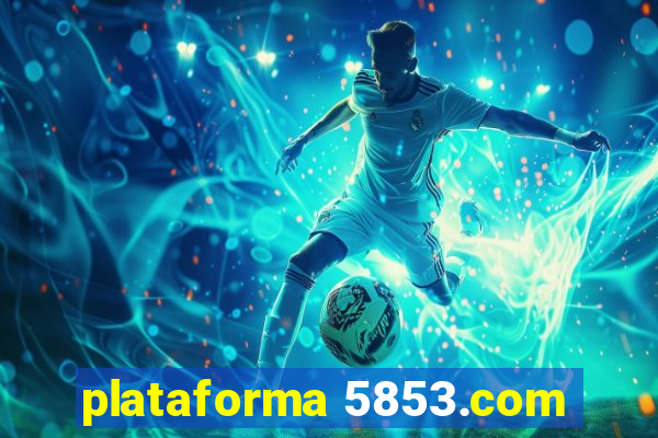 plataforma 5853.com