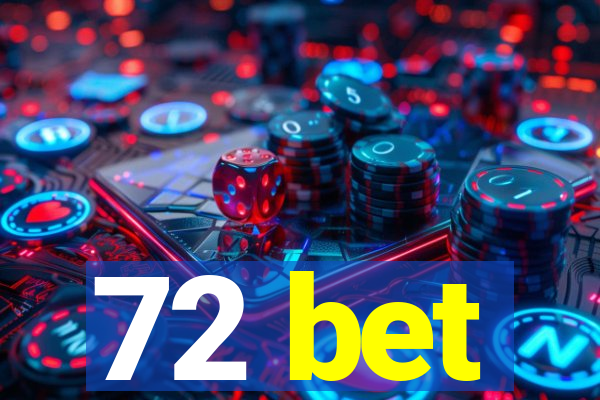 72 bet