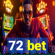 72 bet