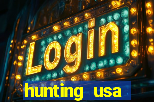 hunting usa dinheiro infinito