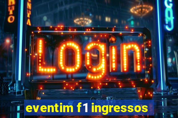 eventim f1 ingressos