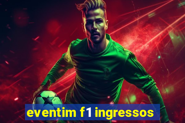 eventim f1 ingressos