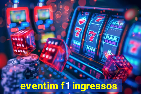 eventim f1 ingressos