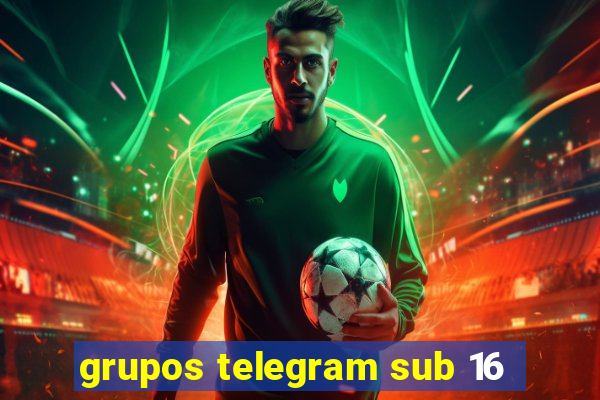 grupos telegram sub 16