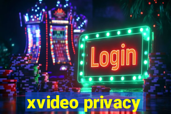 xvideo privacy