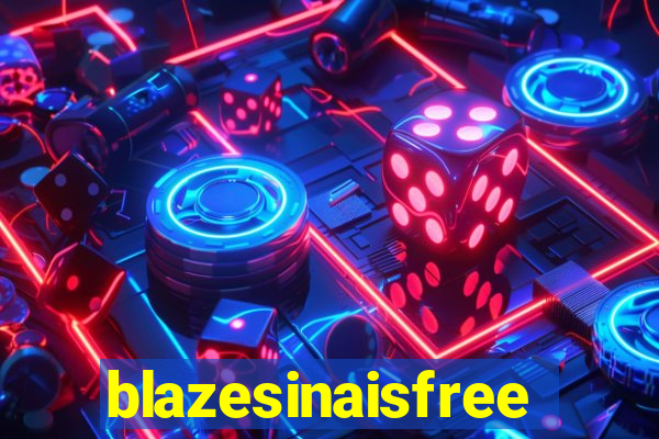 blazesinaisfree