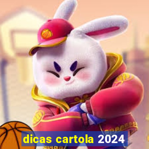 dicas cartola 2024