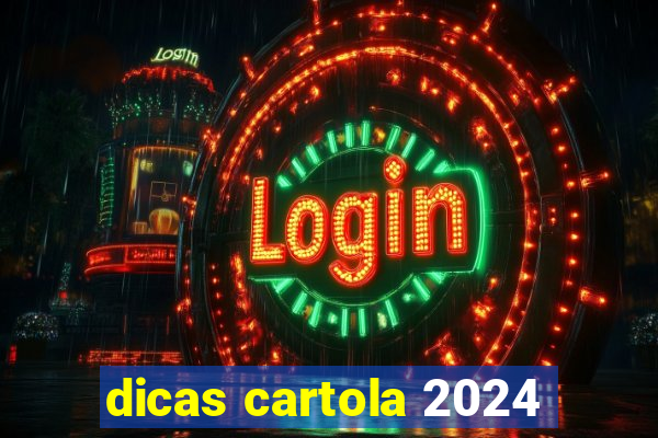 dicas cartola 2024