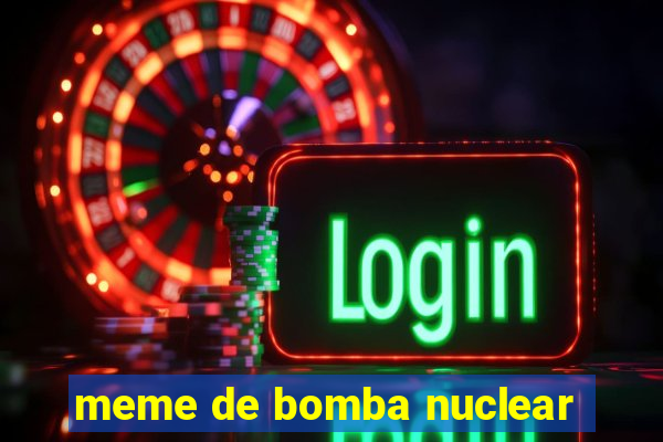 meme de bomba nuclear