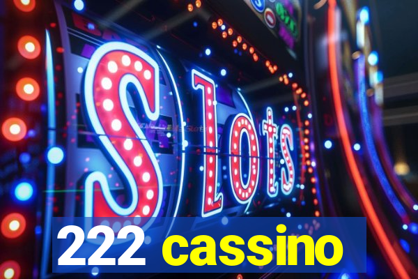 222 cassino