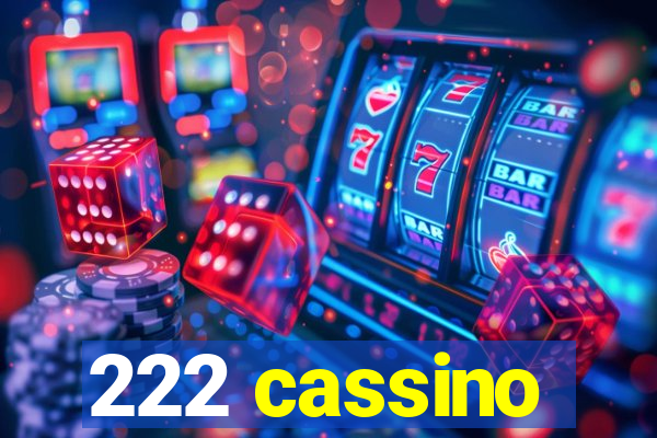 222 cassino