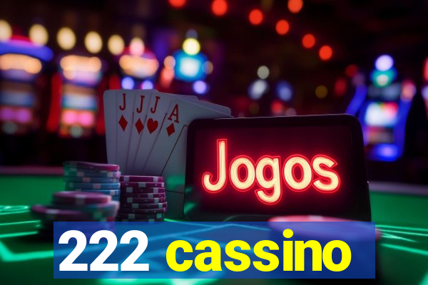 222 cassino